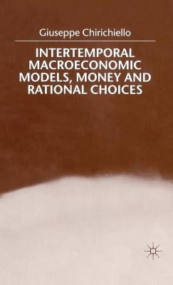 Intertemporal Macroeconomic Models, Money and Rational Choices